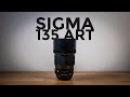 Sigma 135mm F1.8 ART Review For Video Use - Better Than Sigma 105mm F1.4?