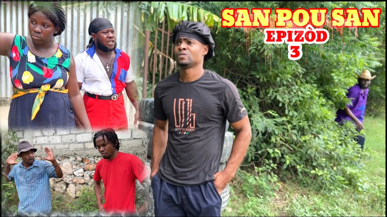 SAN POU SAN EPISODE #3/aki/app/johnny/atèplat/tacha/kachta