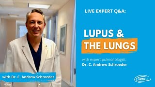 Lupus and The Lungs with Pulmonologist, Dr. C. Andrew Schroeder