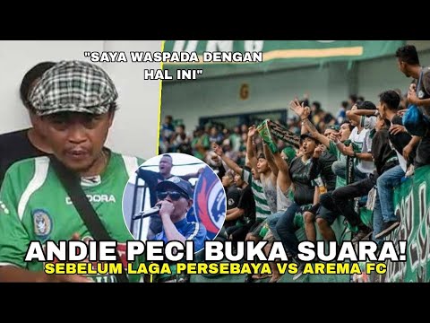 PENTOLAN BONEK ANDIE PECI BUKA SUARA! Soal Laga Persebaya Surabaya Vs Arema Fc Di Stadion GBT