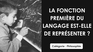 Philosophie: La fonction première du langage est-elle de représenter ? (dissertation)