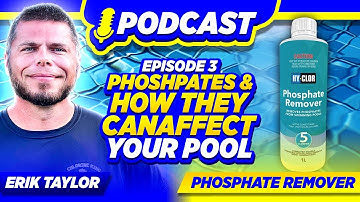 What Are Phosphates & How They Affect Your Pool | Chlorine King Pool Service Podcast Ep. 3