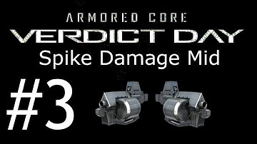 Armored Core Verdict Day Build #3: Spike Damage Medium Biped