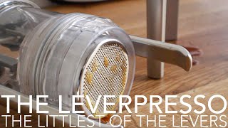 THE LEVERPRESSO - The Littlest of the Levers