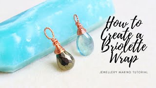 How to Create a Birolette Wrap  Briolette Wrapped Gemstone  Jewellery Making Tutorial