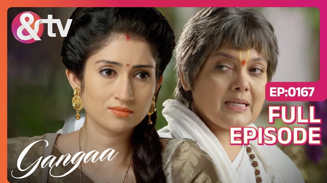 Ammaji ने Madhvi को किसके खिलाफ भड़काया करवाया | Gangaa | Full Ep 167 | @andtvchannel