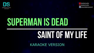 Superman is dead - saint of my life (karaoke version) tanpa vokal