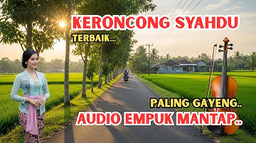 KERONCONG SYAHDU — Album Paling Merdu 2025 — Koleksi Musik Keroncong Terbaik & Paling Gayeng