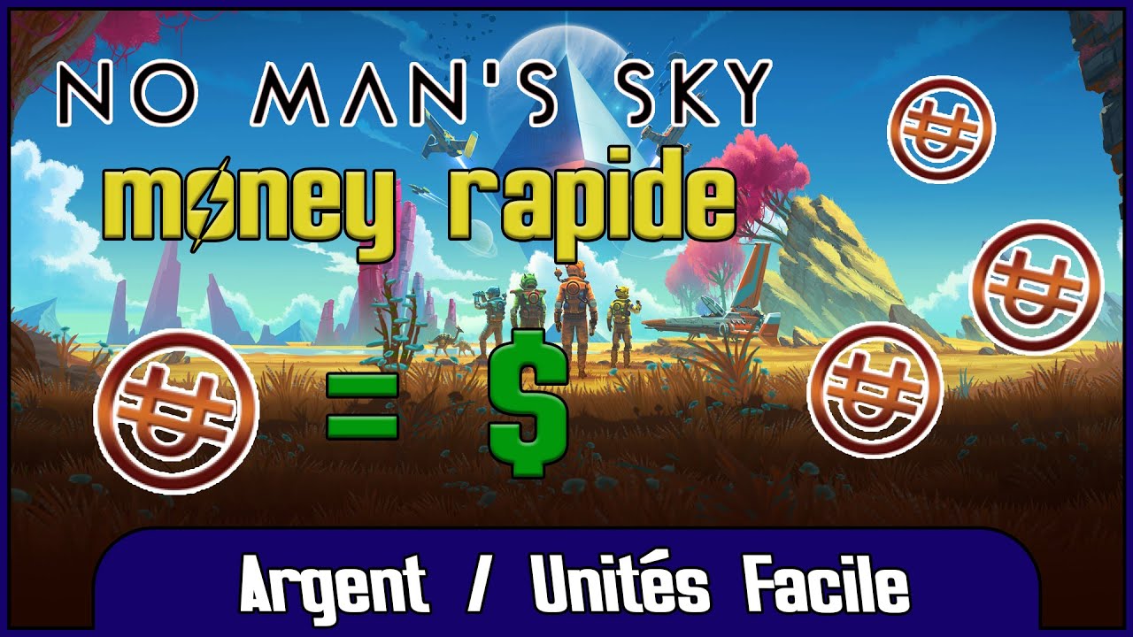 [No Man's Sky] Guide Argent Facile Et Rapide YouTube