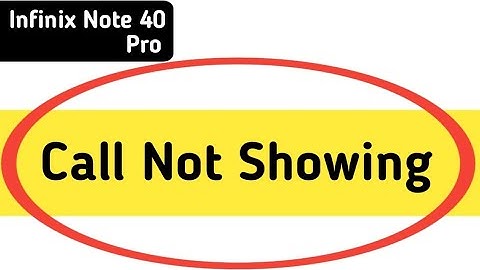 incoming call ringing but not showing infinix note 40 Pro, how to fix incoming call not showing on s