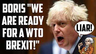Boris Johnson Lies About Brexit Preparedness and Misleads On WTO Terms!