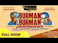 FULL SHOW-BURMAN TO BURMAN I THE TIME SIGNATURE