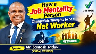 How a job mentality person changed his thoughts to be a Net Worker. Speaker Mr. Santosh Yadav(VMCM). screenshot 3