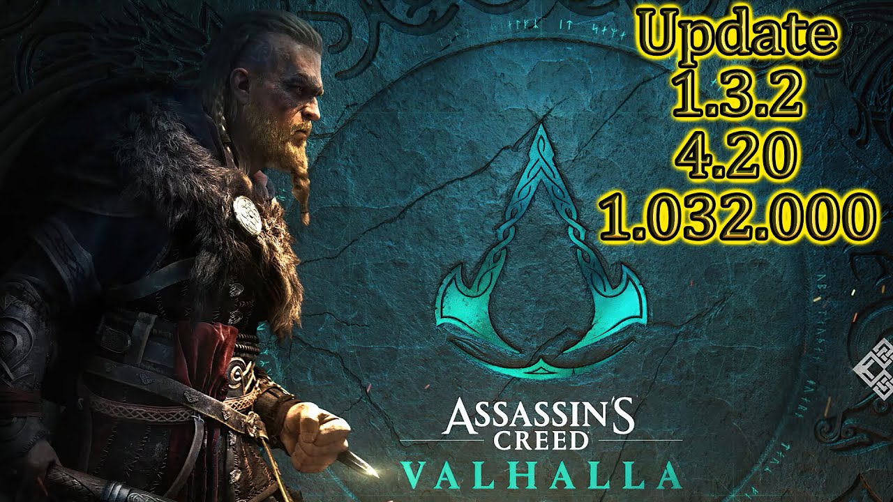 Assassin's Creed Valhalla 💠 Update 4.20 aka 1.3.2 aka 1.032.000