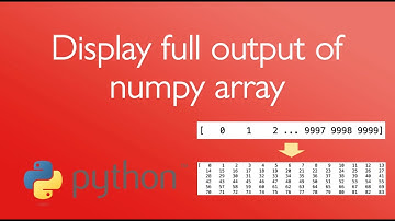 Display full output of numpy array in Python