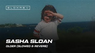 Sasha Sloan – Older (slowed & reverb)