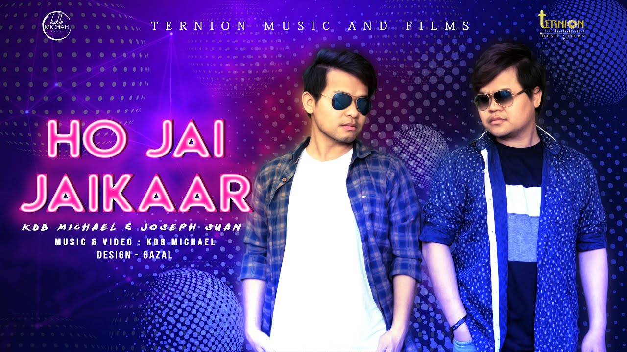 Ho Jai Jaikaar   Joseph Suan  KDB Michael  Official Music Video  Ternion Music  Films