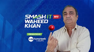 Smash It Pakistan Vs India Post-Match Analysis Live With Waheed Khan Dr. Nauman Niaz