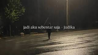 jadi aku sebentar saja - judika ( slowed+reverb )