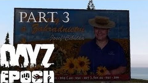 ARMA 2  DayZ Epoch Mod — Series 2— Part 3