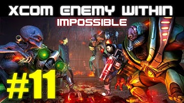 XCOM Enemy Within Impossible Part 11
