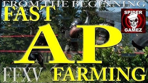 FAST AP FARMING In Final Fantasy XV (How To Farm AP FAST In Final Fantasy 15 Using Warp Strike)