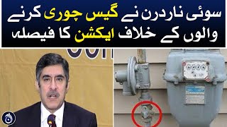 Sui Northern decides to take action against gas thieves - Aaj News