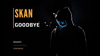 Skan - Goodbye (Original Mix)