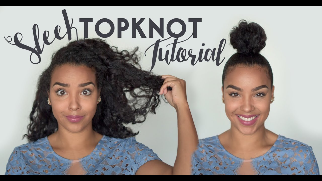 10 Of The Best Top Knot Tutorials On All Lengths Naturallycurly Com