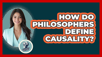How Do Philosophers Define Causality? - Philosophy Beyond