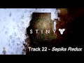 Sepiks Redux - Destiny: Rise of Iron Official Soundtrack - Track 22