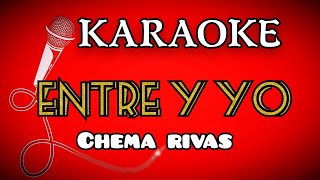 Karaoke ( ENTRE TU Y  YO )  Chema Rivas,, Si fueras un Herror te volvería a cometer KARAOKE