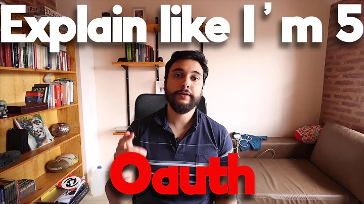 Oauth 2.0 tutorial Explain Like I’m 5