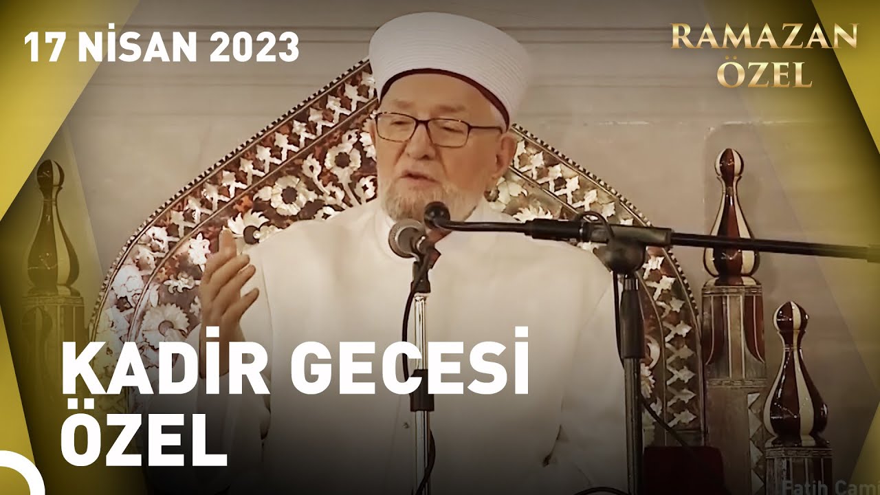 Kadir Gecesi Özel - 17 Nisan 2023