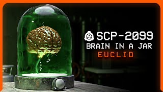 SCP-2099 │ Brain in a Jar │ Euclid │ Ectoentropic SCP