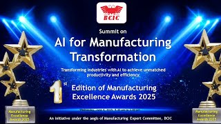 BCIC Summit on #ai for #manufacturing Transformation & 1st Edition of Mfg Excellence Awards 2025