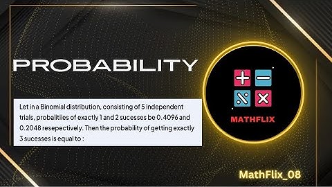 G3_Let in a binomial distribution consisting of 5 independent trials probabilities of exactly 1