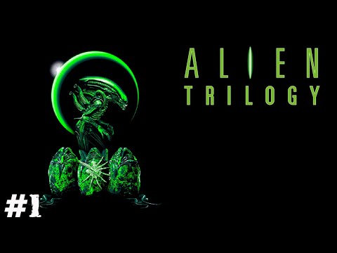 Alien Trilogy (Прохождение) ▪ Чужие из детства ▪ #1