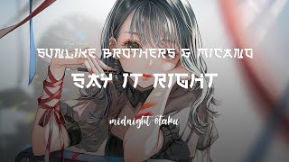 Sunlike Brothers & Micano • Say It Right Resimi