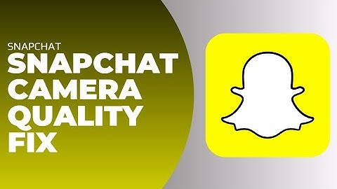 Fix Snapchat Camera Quality 2024 !! Make Snapchat Camera Quality Better !!  Snapchat