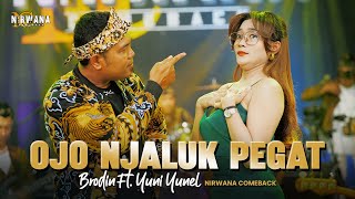 OJO NJALUK PEGAT - BRODIN FT. YUNI YUNEL OM NIRWANA COMEBACK | Official Music Video