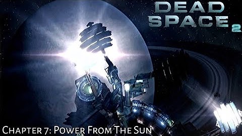 Dead Space 2 2011 | Chapter 7: Power From The Sun | Full Game | Ace ToryaheE TV