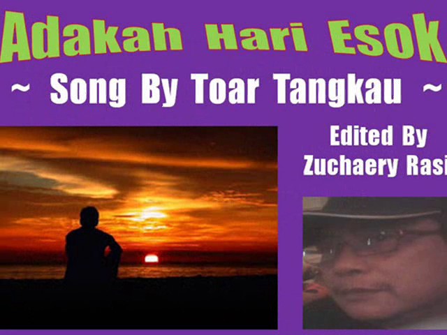 Toar Tangkau ~ Adakah Hari Esok, With Lyrics class=