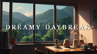 Dreamy Daybreak - Lofi Chill Background Music for Work 💼 and Study 📚