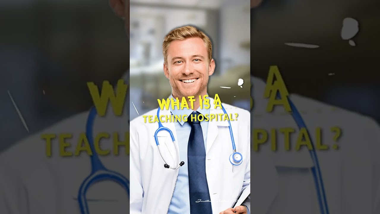 What Is A Teaching Hospital?