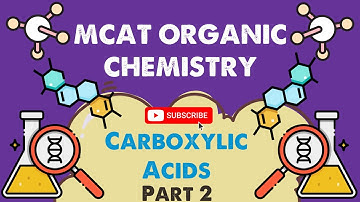 MCAT Organic Chemistry: Chapter 8 - Carboxylic Acids (2/2)