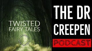 Podcast Episode 34: Twisted Fairy Tales