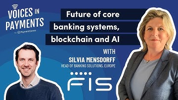 The Future of Core Banking Systems, Blockchain and AI with Sylvia Mensdorff from FIS