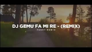 use headset 🎧 Dj gemu fa mi re (remix by Febry Remix) Tiktok version (Slowed)