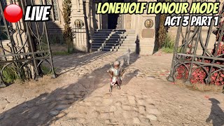 Live Honour Mode LONEWOLF Playthrough Act 3 Part 1 - Baldur's Gate 3